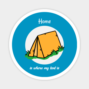 Home is Where My Tent is Magnet